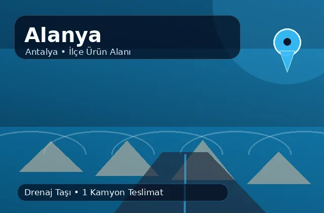 Antalya Alanya taş ocağı ürünleri, drenaj taşı ve kamyon teslimat görseli