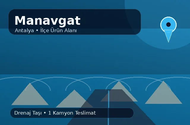Antalya Manavgat taş ocağı ürünleri, drenaj taşı ve kamyon teslimat görseli