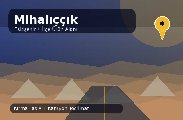 Eskişehir Mihalıççık taş ocağı ürünleri, kırma taş ve kamyon teslimat görseli