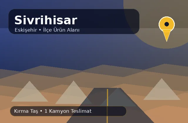 Eskişehir Sivrihisar taş ocağı ürünleri, kırma taş ve kamyon teslimat görseli
