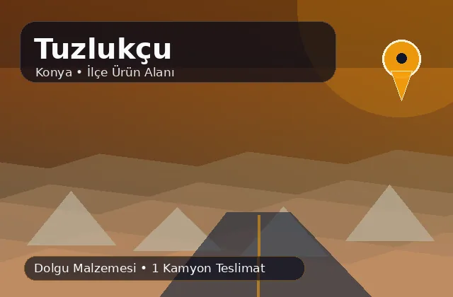 Konya Tuzlukçu taş ocağı ürünleri, dolgu malzemesi ve kamyon teslimat görseli