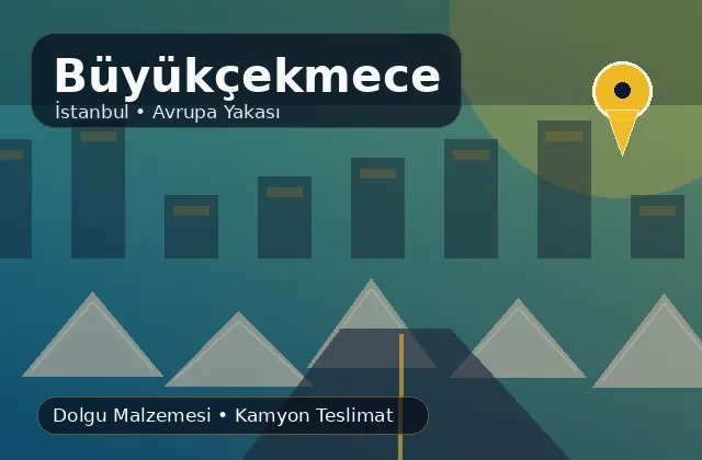 İstanbul Büyükçekmece taş ocağı ürünleri ve mahalle teslimat ürün bilgisi