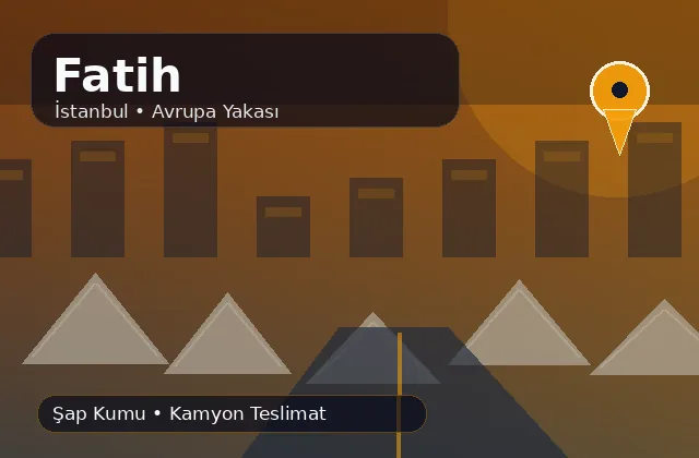 İstanbul Fatih taş ocağı ürünleri ve mahalle teslimat ürün bilgisi
