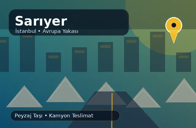 İstanbul Sarıyer taş ocağı ürünleri ve mahalle teslimat ürün bilgisi