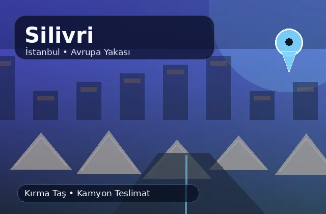 İstanbul Silivri taş ocağı ürünleri ve mahalle teslimat ürün bilgisi
