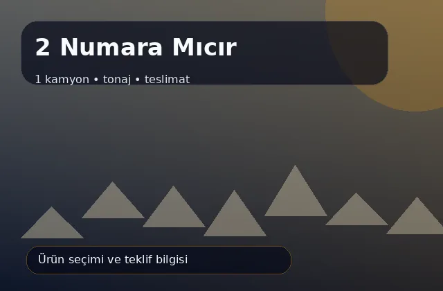 2 Numara Mıcır için 1 kamyon, tonaj ve teslimat ürün görseli