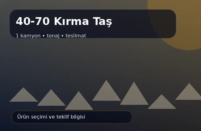 40-70 Kırma Taş için 1 kamyon, tonaj ve teslimat ürün görseli