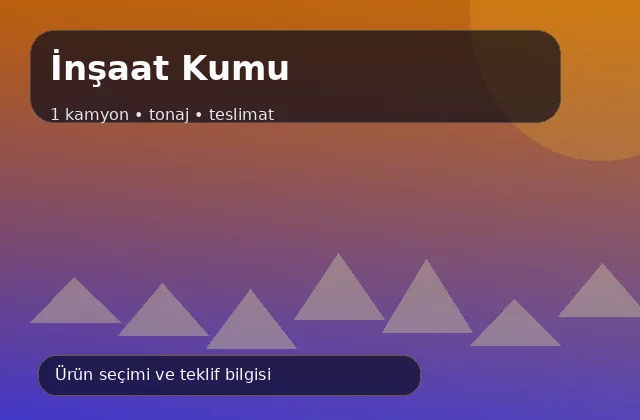 İnşaat Kumu için 1 kamyon, tonaj ve teslimat ürün görseli