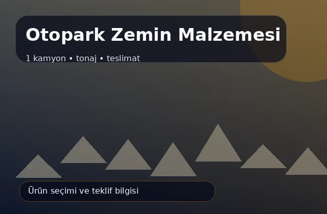 Otopark Zemin Malzemesi için 1 kamyon, tonaj ve teslimat ürün görseli