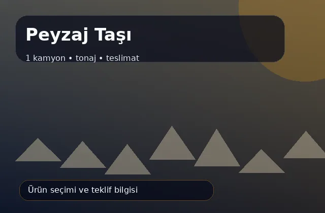Peyzaj Taşı için 1 kamyon, tonaj ve teslimat ürün görseli