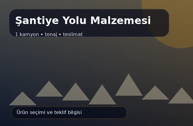 Şantiye Yolu Malzemesi için 1 kamyon, tonaj ve teslimat ürün görseli