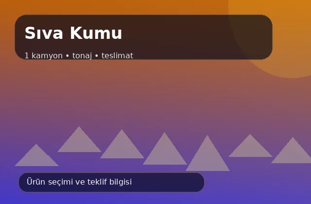 Sıva Kumu için 1 kamyon, tonaj ve teslimat ürün görseli